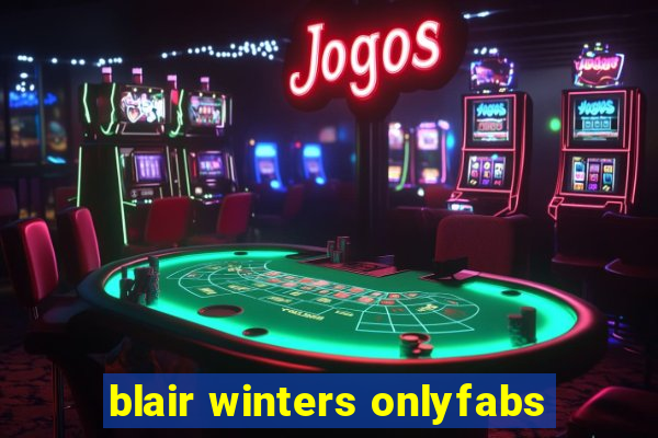 blair winters onlyfabs